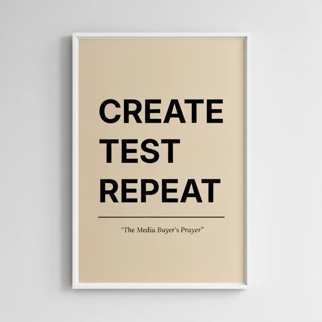 Create. Test. Repeat. | Framed Wall Art for Media Buyers, Agencies