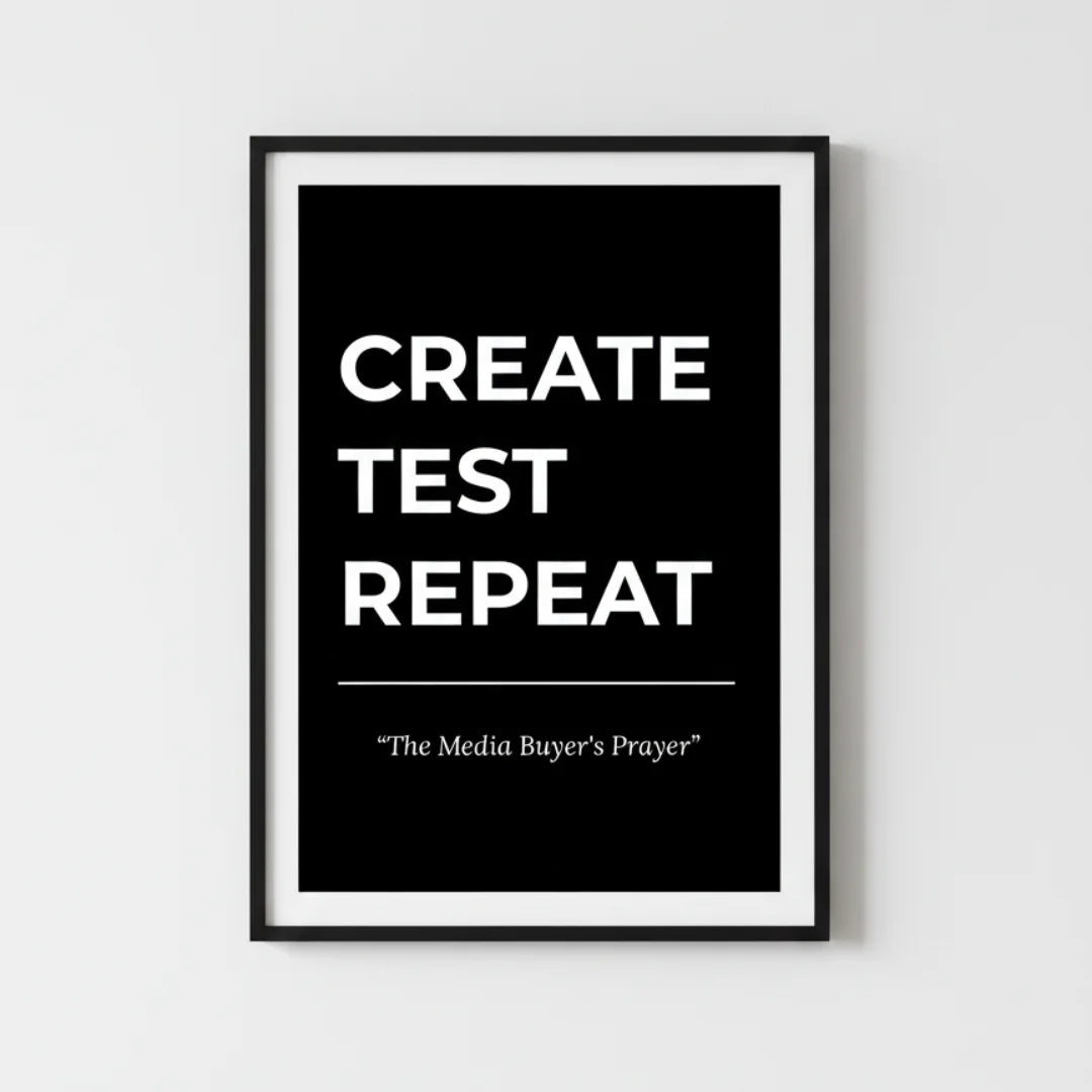 Create. Test. Repeat. | Framed Wall Art for Media Buyers, Agencies