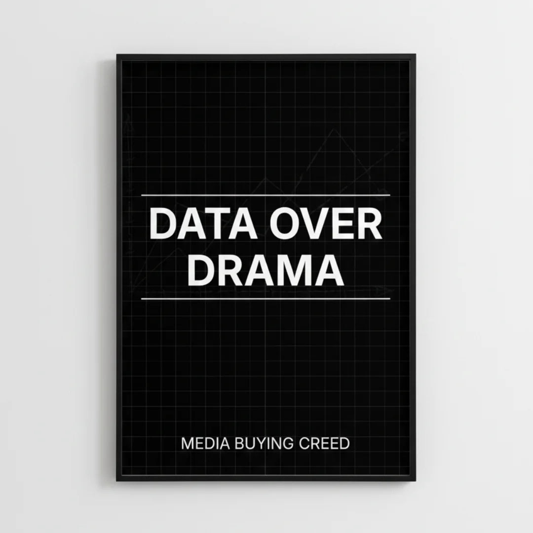 Data over drama. | Framed Wall Art for Media Buyers, Agencies