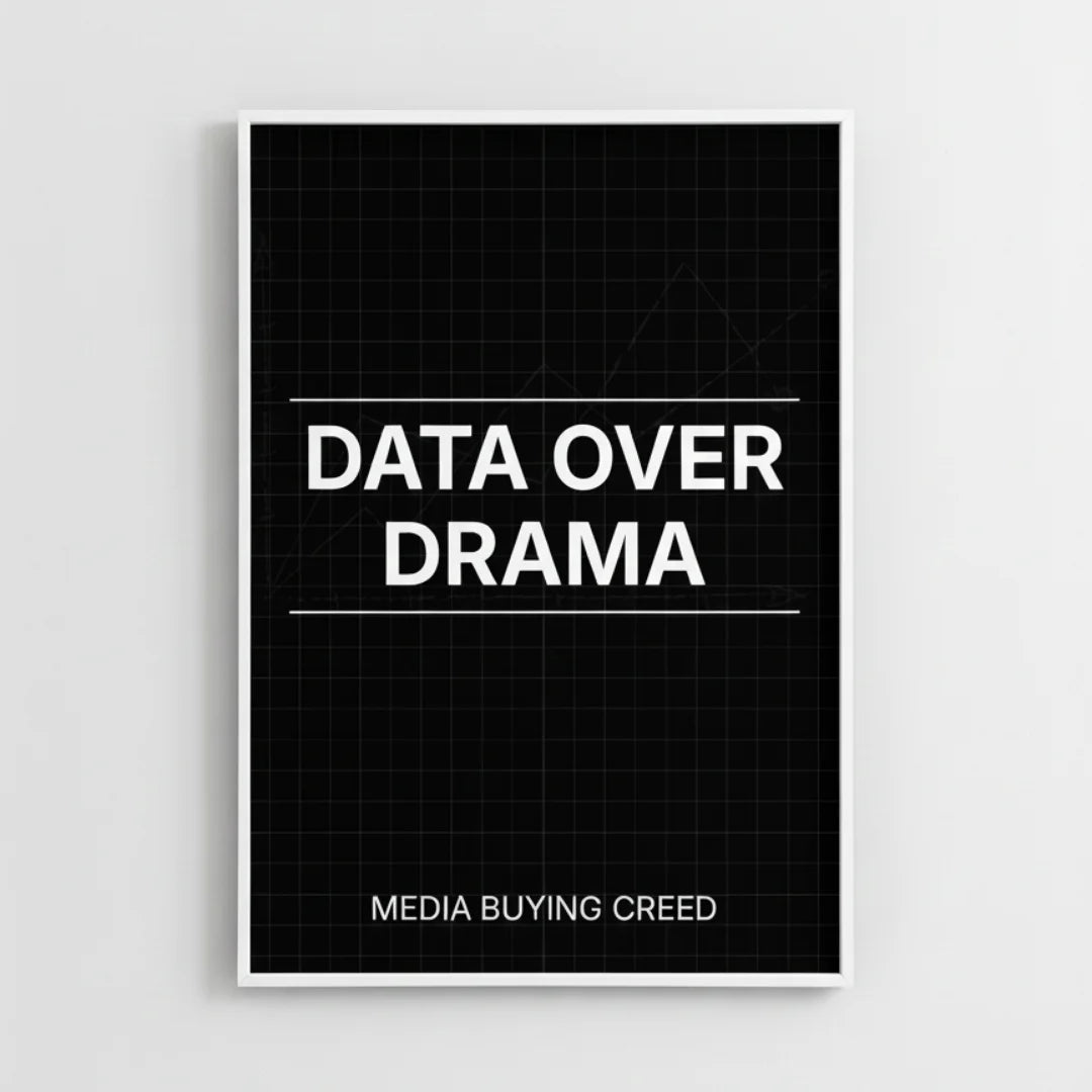 Data over drama. | Framed Wall Art for Media Buyers, Agencies
