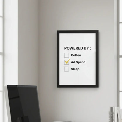 Powered By Ad Spend | Framed Wall Art for Media Buyers, Agencies