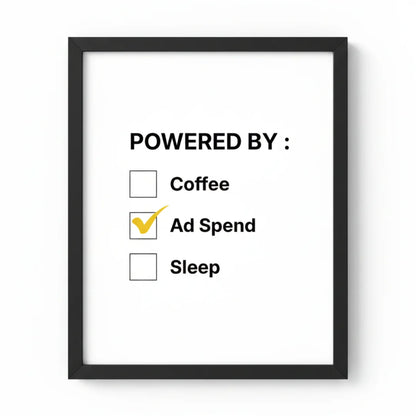 Powered By Ad Spend | Framed Wall Art for Media Buyers, Agencies