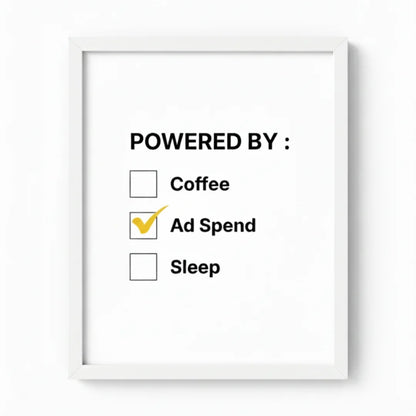 Powered By Ad Spend | Framed Wall Art for Media Buyers, Agencies