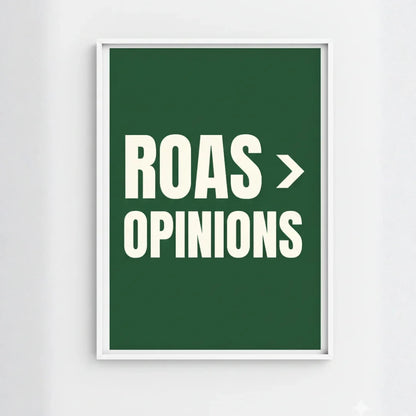 ROAS > Opinions | Framed Wall Art for Media Buyers, Agencies